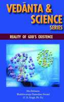 Reality Of God'S Existence (Vedanta And Science Series)
