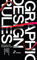 Graphic Design Rules: Hints and Tips to Improve your Designs(How Ideas are Born)