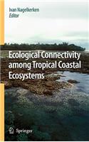 Ecological Connectivity Among Tropical Coastal Ecosystems