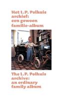 The L.P. Polhuis Archive: An Ordinary Family Album