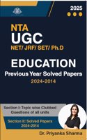 Ugc Net Education Previous Years Solved Papers (2024-2014) Dr Priyanka Sharma