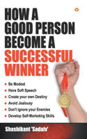 How a Good Person Become a Successful Winner