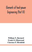 Elements of heat-power engineering (Part III)