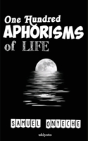 One Hundred Aphorisms of Life (Edition1)