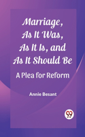 Marriage, As It Was, As It Is, and As It Should BeA Plea for Reform (Edition2023)