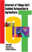 Internet of Things (Iot) Enabled Automation in Agriculture: Enabled Automation in Agriculture