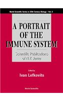 Portrait of the Immune System, A: Scientific Publications of N K Jerne
