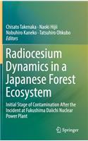 Radiocesium Dynamics in a Japanese Forest Ecosystem: Initial Stage of Contamination After the Incident at Fukushima Daiichi Nuclear Power Plant