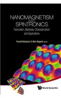 Nanomagnetism And Spintronics: Fabrication, Materials, Characterization And Applications: Fabrication, Materials, Characterization and Applications(English)