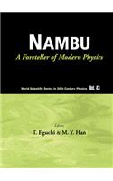 Nambu: A Foreteller of Modern Physics (New Edition)