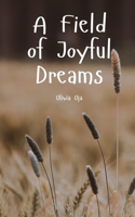 A Field of Joyful Dreams