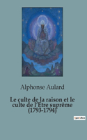 culte de la raison et le culte de l'Etre suprême (1793-1794)