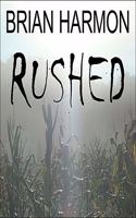 Rushed: The Unseen(1 Rushed)