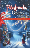 Magie di Natale: Le Filastrocche dello Gnomo: Rime Magiche per un Calendario dell'Avvento Incantato