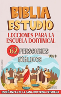 Lecciones Para Escuela Dominical: 62 Personajes Bíblicos: Enseñanzas de la Sana Doctrina Cristiana(La Enseñanza en la Clase Bíblica)
