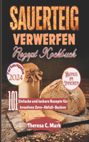 Sauerteig verwerfen Rezept Kochbuch (Farbausgabe): Einfache und leckere Rezepte für kreatives Zero-Abfall-Backen(Baking Delights)