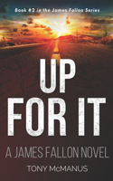 Up For It.