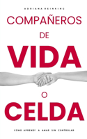 Compañeros de vida o celda