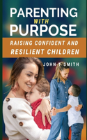 Parenting with Purpose