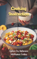 Cooking Instruction: Option For Histamine Intolerance Cooker: Learn To Cook