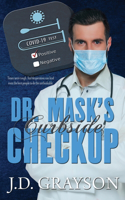 Dr. Mask's Curbside Checkup