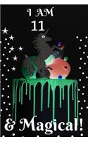 Unicorn Journal I am 11 & Magical!