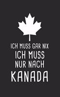 Ich Muss Gar Nix Ich Muss Nur Nach Kanada