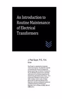 Introduction to Routine Maintenance of Electrical Transformers