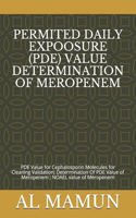 Permited Daily Expoosure (Pde) Value Determination of Meropenem: PDE Value for Cephalosporin Molecules for Cleaning Validation; Determination Of PDE Value of Meropenem ; NOAEL value of Meropenem(7 Cleaning Validation)