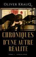 Chroniques d'une autre réalité: Tome 3: Apocalypse