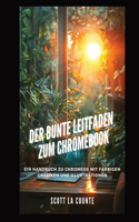 Der Bunte Leitfaden Zum Chromebook: Ein Handbuch Zu Chromeos Mit Farbigen Grafiken Und Illustrationen