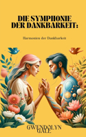 Die Symphonie der Dankbarkeit