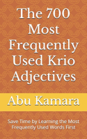 The 700 Most Frequently Used Krio Adjectives: Save Time by Learning the Most Frequently Used Words First(3 Most Commonly Used Krio Words Collection)