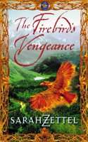 The Firebirdâ€™s Vengeance: Book Three of the Isavalta Trilogy