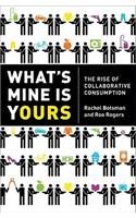 What's Mine Is Yours: The Rise of Collaborative Consumption