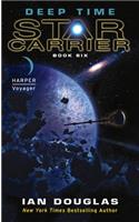 Deep Time: Star Carrier: Book Six