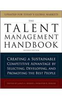 The Talent Management Handbook, Second Edition: Creating a Sustainable Competitive Advantage by Selecting, Developing, and Promoting the Best People