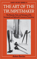 Art of the Trumpet-Maker