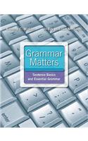 Grammar Matters: Sentence Basics and Essential Grammar