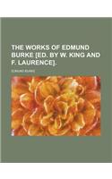 The Works of Edmund Burke [Ed. by W. King and F. Laurence]