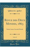 Revue des Deux Mondes, 1863, Vol. 45: Xxxiiie Année, Seconde Période (Classic Reprint)