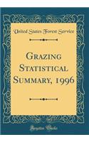 Grazing Statistical Summary, 1996 (Classic Reprint)