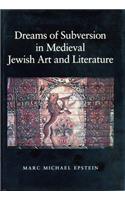 Dreams of Subversion in Medieval Jewish Art and Literature