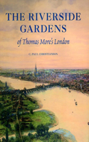 Riverside Gardens of Thomas More's London