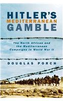 Hitler's Mediterranean Gamble