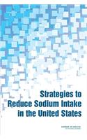 Strategies to Reduce Sodium Intake in the United States