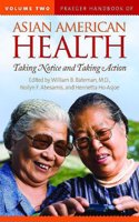 Praeger Handbook of Asian American Health: Taking Notice and Taking Action: 2