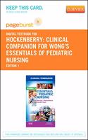 Clinical Companion for Wong's Essentials of Pediatric Nursing - Elsevier eBook on Vitalsource (Retail Access Card)