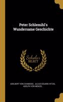 Peter Schlemihl's Wundersame Geschichte