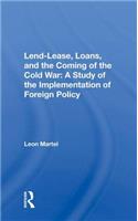 Lend-lease, Loans, And The Coming Of The Cold War